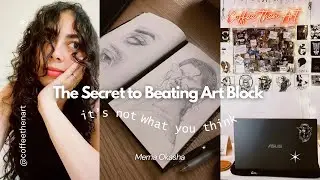 The Secret to Beating Art Block (It’s Not What You Think) 