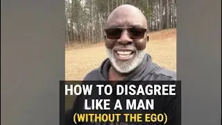 How to Disagree Like a Man (Without the Ego)