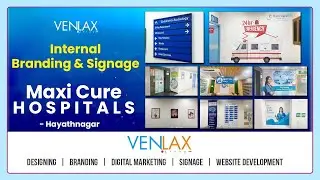 Maxi cure  Hospitals Boards and Signages & Internal Branding Done By Venlax Group