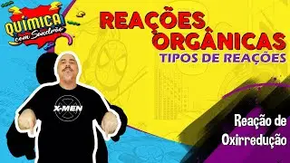 AULA 11 UNITINS: REA&Ccedil;&Otilde;ES ORG&Acirc;NICAS - Oxida&ccedil;&atilde;o e Redu&ccedil;&atilde;o