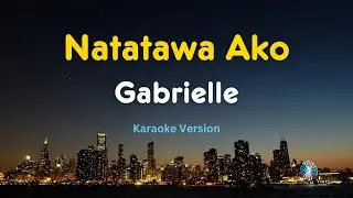 Natatawa Ako (Karaoke Version) &ndash; Gabrielle | OPM Hugot Karaoke with Lyrics