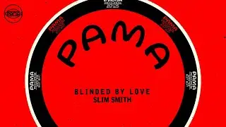 Slim Smith - Blinded By Love (Official Audio) | Pama Records