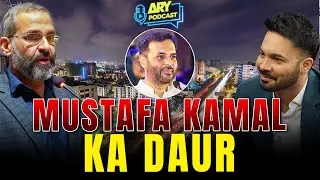 Mustafa Kamal ka Daur! | Monem Zafar | ARY Podcast