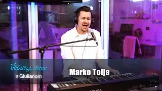 Marko Tolja - O tebi ovisan  [Večernji show s Giulianom]
