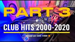 CLUB HITS 2000-2024 | PART 3