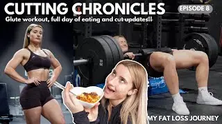Glute workout, full day of eating and cut updates! | Cutting Chronicles