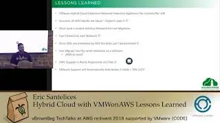 2018 AWS re:Invent - Eric Santelices &ndash; Hybrid Cloud with VMWonAWS Lessons Learned