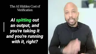 The AI Hidden Cost: Verification