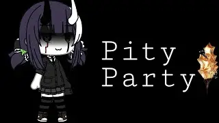 Pity party//Gacha Life {GLMV}