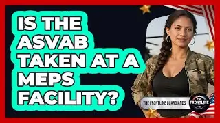 Is The ASVAB Taken At A MEPS Facility?