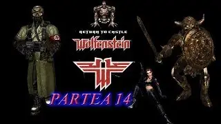 [RO] Return To Castle Wolfenstein |Partea 14|
