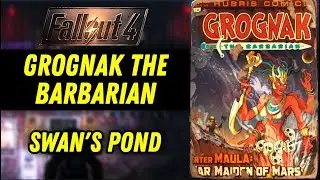 Grognak The Barbarian Magazine: Swan's Pond Location Guide | Fallout 4