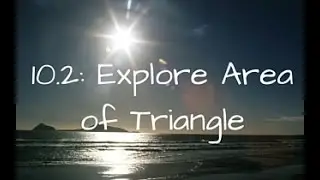 10.2: Explore Area of Triangles