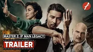 Master Z: Ip Man Legacy (2018) 葉問外傳：張天志 - Movie Trailer - Far East Films