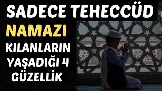 TEHECCÜD NAMAZI KILANLARIN YAŞADIĞI 4 SIRLI GÜZELLİK - VOLKAN AKSOY