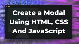 JavaScript Modal Popup: Create a modal using HTML, CSS and JavaScript