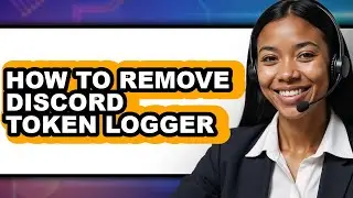 How to Remove Discord Token Logger (updated)