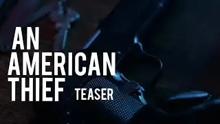 An American Thief | Teaser (Crime Drama Feature Film)