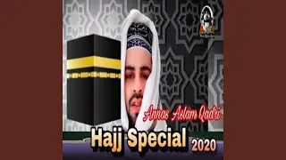 Special Hajj Kalam Khusha Woh Din Harm E Pak