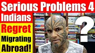 Indians Face Serious Problems After Migrating Abroad. The Cons Of Living In The West - Video 6768