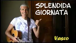 Splendida giornata accordi - vasco rossi - tutorial chitarra