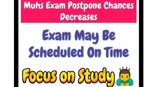 Muhs Exam Update || Chances of Postponing Decreases || Muhs Official Hint ||👉 #muhslatestupdate