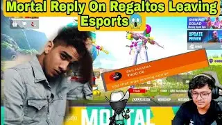 Mortal Reply On  Regaltos Leaving  Esports😱#mortal#regaltos