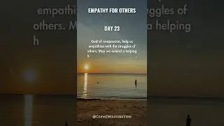 Day 23 Empathy for Others #30DaysOfPrayer #SeekingGod #TransformativePrayer