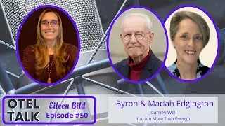 Ep#50 Interview with Byron & Mariah Edgington - Journey Well