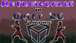 Face Different Directions in Unity 2D [Metroidvania Ep07]