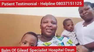 Patient Testimonial - Balm Of Gilead Specialist Hospital Osun State - IVF, ICSI