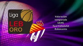 Balance del año UEMC Real Valladolid Baloncesto temporada 2022-2023 #LEBOro