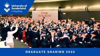 University of Sunderland in Hong Kong - Graduate Sharing 2022