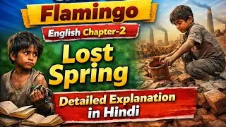 Class 12 Flamingo | Lost Spring | Full Explanation in Hindi | English Chapter 2
