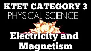 KTET CATEGORY 3 PHYSICAL SCIENCE | ELECTRICITY AND MAGNETISM - NUMERICAL PROBLEMS AND QUESTIONS |