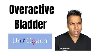 Overactive Bladder&hellip;Why Do I Pee So Much ?