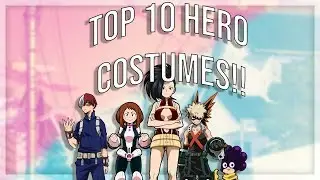 Top 10 Hero Costumes in My Hero Academia (Class 1A)