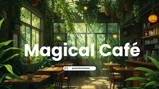 Magical Cafe ☕ Fantasy Lofi ✨ Deep Focus / Study / Relax Beats