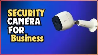 Top 5 Best Security Cameras For Business In 2024 | Business Security Cams