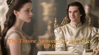 The Throne Answered to Me Twice | EP 02