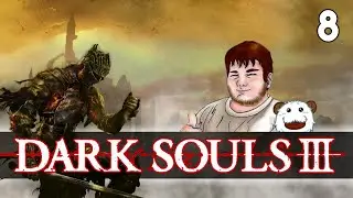 Smallson plays - Dark Souls 3 - let's play: Episode 8 (blind)