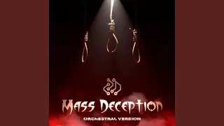 Mass Deception (Orchestral Version)