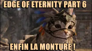 Edge Of Eternity Part 6 :  3 eme personnage,  monture nekaroo et gameplay petit boss