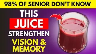 Over 60? Top 5 Delicious Juices That Strengthen Vision and Memory While You Sleep|Senior Health Tips