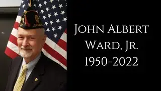 John Albert Ward, Jr. Celebration of Life