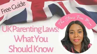 UK Parenting Laws Matter (Get your free guide) @thestressfreemum 