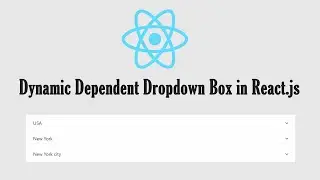 Dynamic Dependent Dropdown Box in React JS