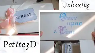 UNBOXING PETITE3D - Once Upon a Time!
