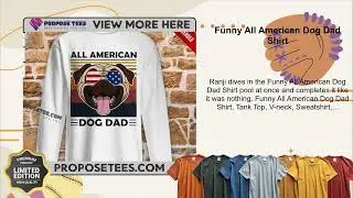 Funny All American Dog Dad Shirt