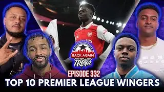 Ranking The TOP 10 Premier League WINGERS Of All Time | Back Again